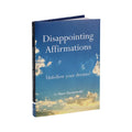 Disappointing Affirmations hardcover humor book by Dave Tarnowski featuring funny sarcastic affirmations and beautiful photography