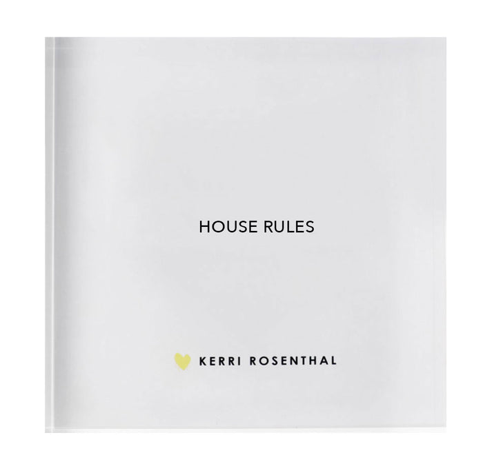 House Rules Block of Love by Kerri Rosenthal. Blocks of Love are signed, mini editions of Kerri Rosenthal's word artwork mounted on 3/4" plexiglass acrylic block., alternate view
