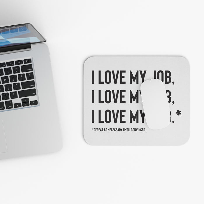 I Love My Job Workplace Mouse Pad