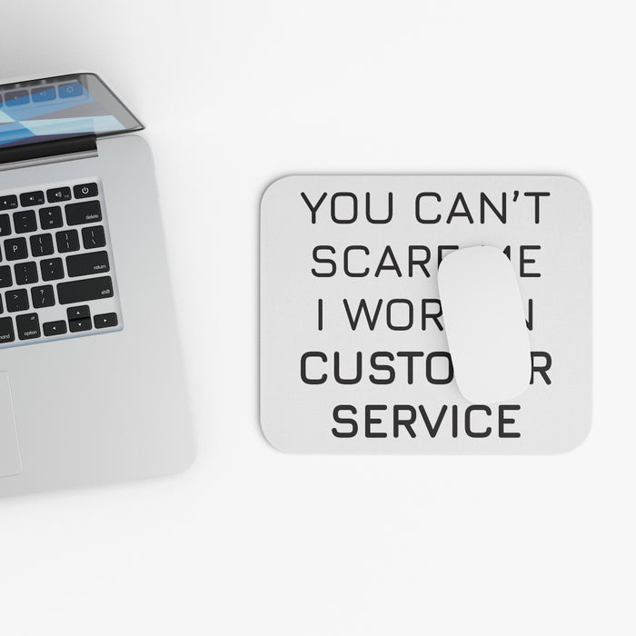 You Can't Scare Me Workplace Mouse Pad